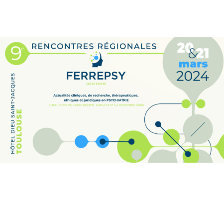 Rencontres régionales de la FERREPSY à Toulouse - 20-21/03/2024