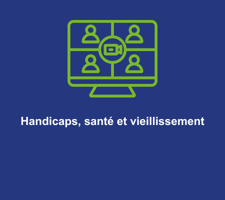 Handicaps, santé et vieillissement