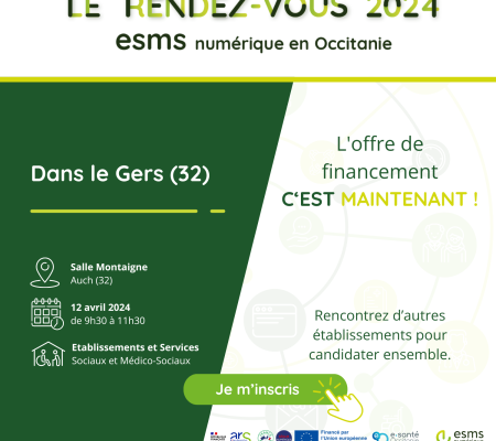 Le rendez-vous 2024 ESMS Numérique à Auch - 12/04/2024